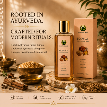 Dharti Abhyanga Tailam - Ayurvedically Brightening and Nourishing Every Day Oil
